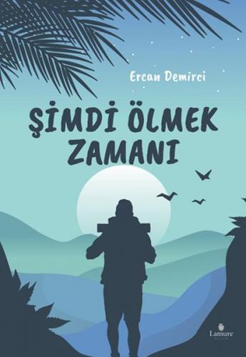 Şimdi Ölmek Zamanı - Ercan Demirci - Lamure Yayınları