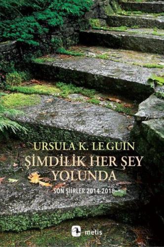 Şimdilik Her Şey Yolunda - Ursula K. Le Guin - Metis Yayınları
