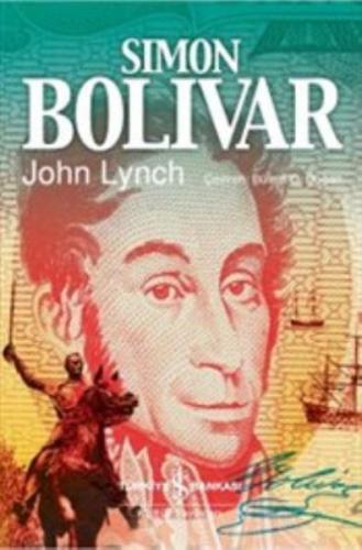 Simon Bolivar (Ciltli) - John Lynch - İş Bankası Kültür Yayınları
