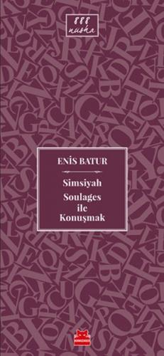 Simsiyah Soulages ile Konuşmak - Enis Batur - Kırmızı Kedi Yayınevi