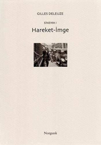 Sinema I - Hareket-İmge - Gilles Deleuze - Norgunk Yayıncılık