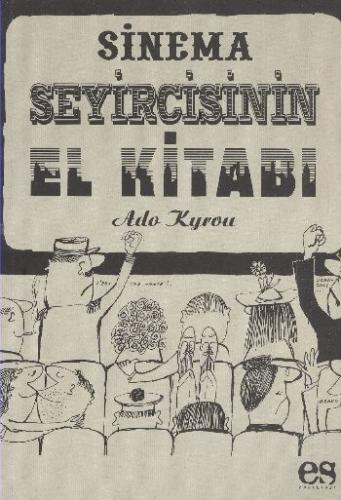 Sinema Seyircisinin El Kitabı - Ado Kyrou - Es Yayınları