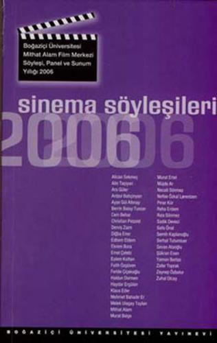Sinema Söyleşileri 2006 - Kolektif - Boğaziçi Üniversitesi Yayınevi