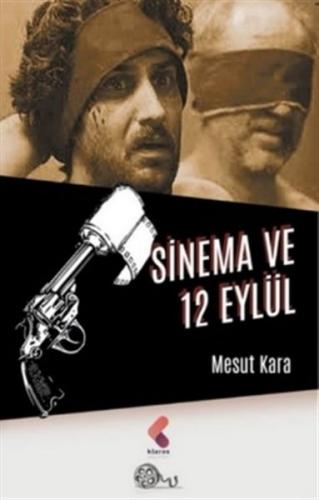 Sinema ve 12 Eylül - Mesut Kara - Klaros Yayınları
