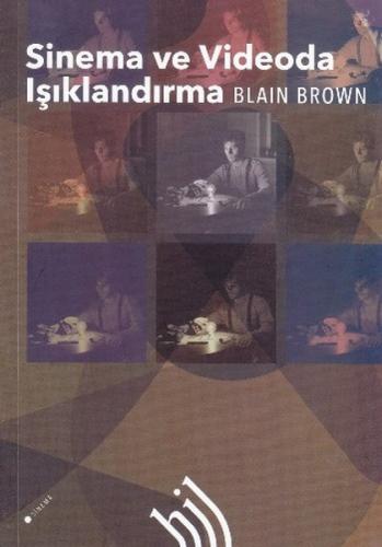 Sinema ve Videoda Işıklandırma - Blain Brown - Hil Yayınları