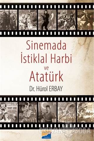 Sinemada İstiklal Harbi ve Atatürk - Hürol Erbay - Siyasal Kitabevi