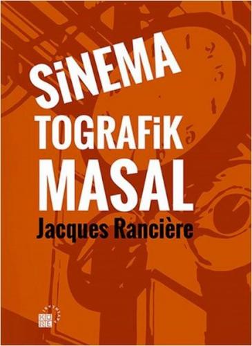 Sinematografik Masal - Jacques Rancire - Küre Yayınları