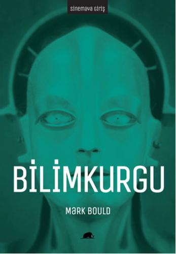 Sinemaya Giriş : Bilimkurgu - Mark Bould - Kolektif Kitap