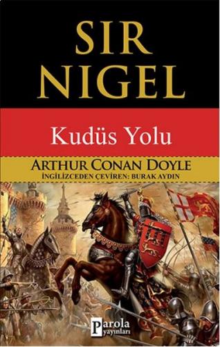 Sir Nigel - Sir Arthur Conan Doyle - Parola Yayınları