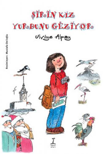 Şirin Kız Yurdunu Geziyor - Ulviye Alpay - Dünya Ağacı Yayınları