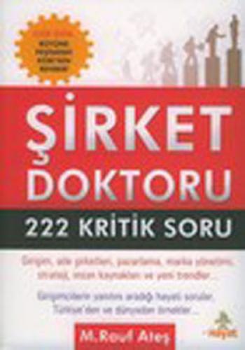 Şirket Doktoru 222 Kritik Soru - M. Rauf Ateş - Hayat Yayınları