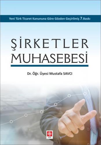 Şirketler Muhasebesi - Mustafa Savcı - Ekin Basım Yayın - Akademik Kit