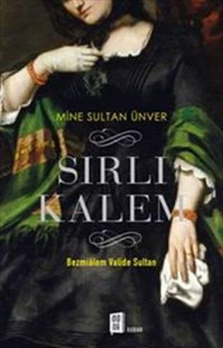 Sırlı Kalem - Mine Sultan Ünver - Mona Kitap