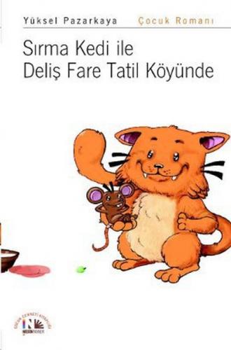 Sırma Kedi ile Deliş Fare Tatil Köyünde - Yüksel Pazarkaya - Nesin Yay