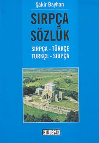 Sırpça Sözlük - Şakir Bayhan - Birleşik Yayınevi