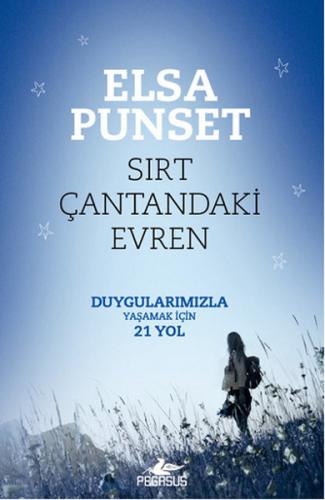 Sırt Çantandaki Evren - Elsa Punset - Pegasus Yayınları