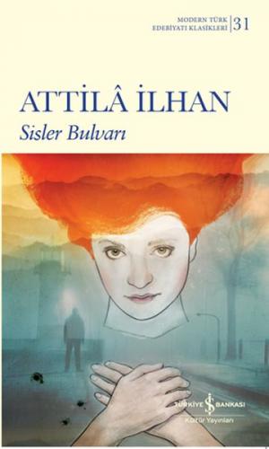 Sisler Bulvarı (Ciltli) - Attila İlhan - İş Bankası Kültür Yayınları