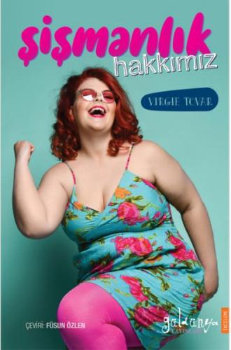 Şişmanlık Hakkımız - Virgie Tovar - Güldünya Yayınları