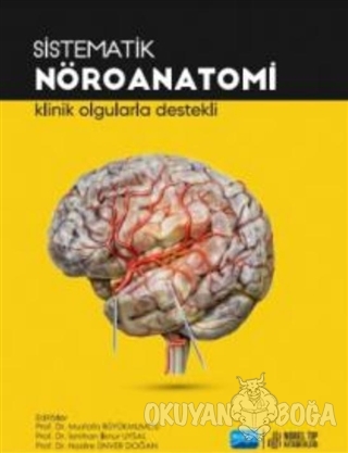Sistematik Nöroanatomi - Klinik Olgularla Destekli - Mustafa Büyükmumc