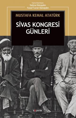 Sivas Kongresi Günleri - Mustafa Kemal Atatürk - Kopernik Kitap