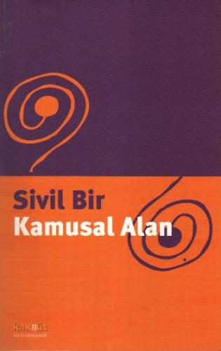 Sivil Bir Kamusal Alan - Edisyon - Kaknüs Yayınları