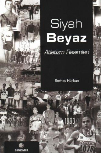 Siyah Beyaz Atletizm Resimleri - Serhat Hürkan - Sinemis Yayınları