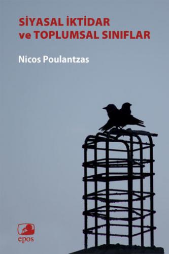 Siyasal İktidar ve Toplumsal Sınıflar - Nicos Poulantzas - Epos Yayınl