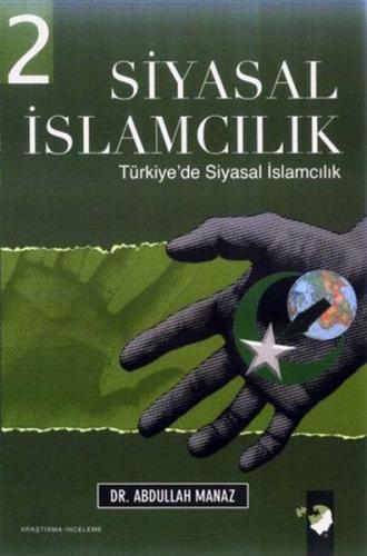 Siyasal İslamcılık 2.Cilt - Abdullah Manaz - IQ Kültür Sanat Yayıncılı