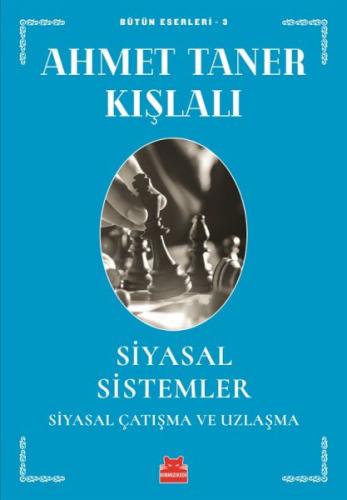 Siyasal Sistemler - Siyasal Çatışma ve Uzlaşma - Ahmet Taner Kışlalı -