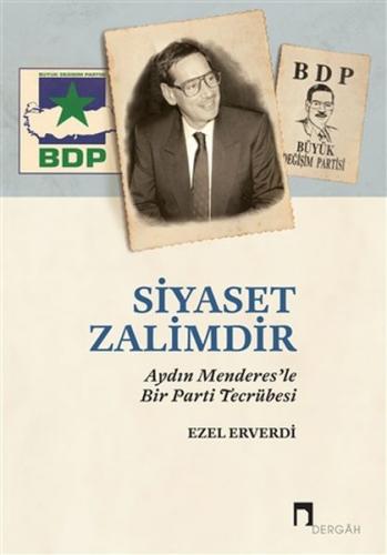 Siyaset Zalimdir - Ezel Erverdi - Dergah Yayınları