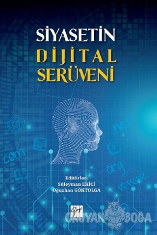 Siyasetin Dijital Serüveni - Süleyman Ekici - Gazi Kitabevi