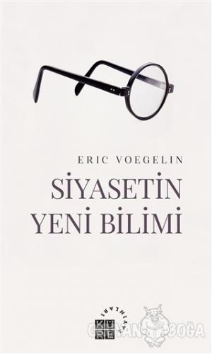 Siyasetin Yeni Bilimi - Eric Voegelin - Küre Yayınları