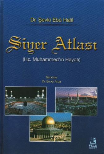 Siyer Atlası (Ciltli) - Şevki Ebu Halil - Fecr Yayınları