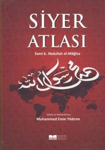 Siyer Atlası (Ciltli) - Sami B. Abdullah el-Mağlus - Siyer Yayınları -