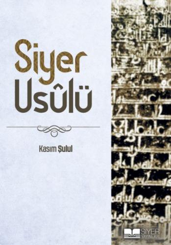 Siyer Usulü - Kasım Şulul - Siyer Yayınları
