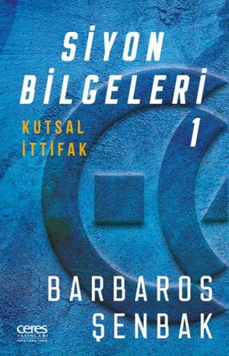Siyon Bilgeleri 1 - Barbaros Şenbak - Ceres Yayınları