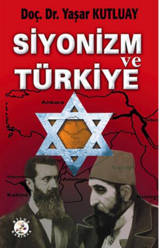 Siyonizm ve Türkiye - Yaşar Kutluay - Bilge Karınca Yayınları