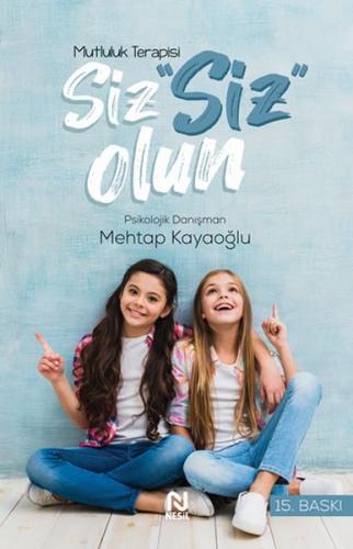 Mutluluk Terapisi - Siz Siz Olun - Mehtap Kayaoğlu - Nesil Yayınları