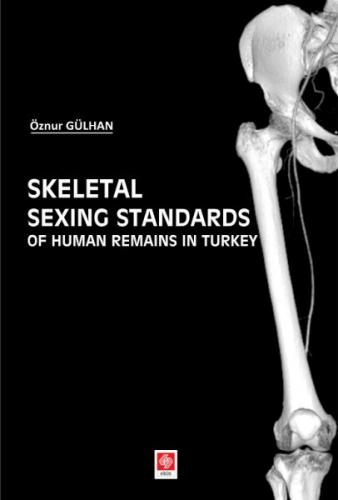 Skeletal Sexing Standards of Human Remains in Turkey - Öznur Gülhan - 