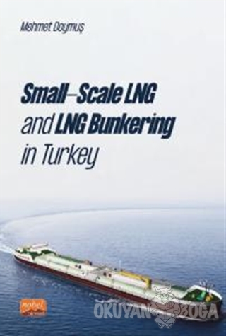 Small-Scale LNG and LNG Bunkering in Turkey - Mehmet Doymuş - Nobel Bi