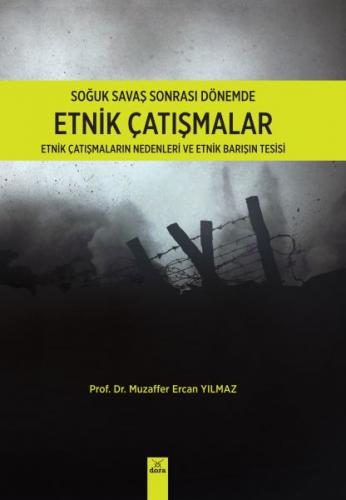 Soğuk Savaş Sonrası Dönemde Etnik Çatışmalar - Muzaffer Ercan Yılmaz -