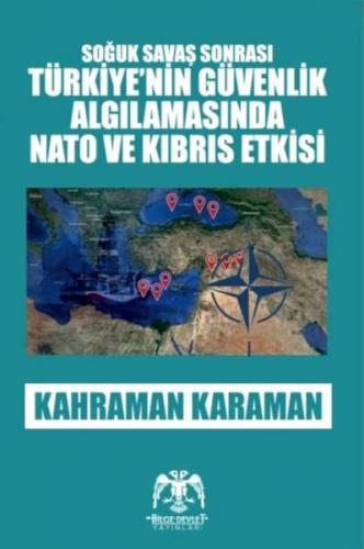 Soğuk Savaş Sonrası - Türkiye'nin Güvenlik Algılamasında Nato ve Kıbrı