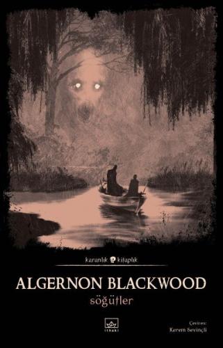 Söğütler - Algernon Blackwood - İthaki Yayınları