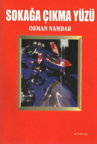 Sokağa Çıkma Yüzü - Osman Namdar - Artshop Yayıncılık