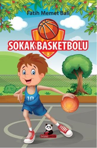 Sokak Basketbolu - Fatih Memet Bali - Beyaz Panda Yayınları
