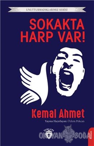 Sokakta Harp Var! - Kemal Ahmet - Dorlion Yayınevi