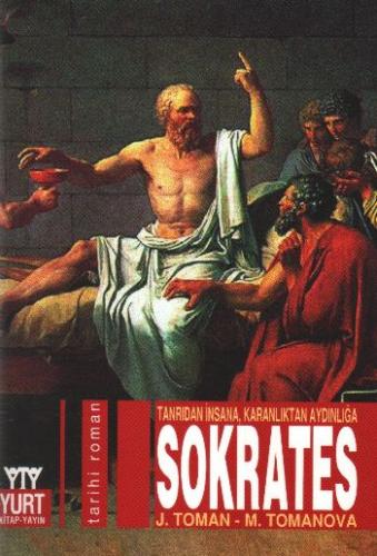 Sokrates: Tanrıdan İnsana Karanlıktan Aydınlığa - Josef Toman - Yurt K