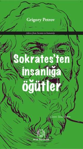Sokrates’ten İnsanlığa Öğütler - Grigory Petrov - Arya Yayıncılık