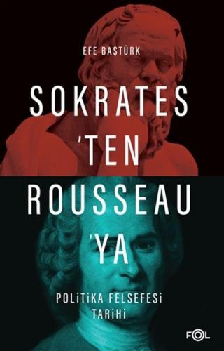 Sokrates'ten Rousseau'ya Politika Felsefesi Tarihi - Efe Baştürk - Fol