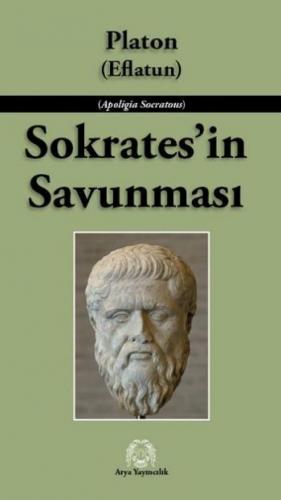Sokrates'in Savunması - Platon (Eflatun) - Arya Yayıncılık